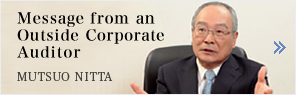 Message from an Outside Corporate Auditor MUTSUO NITTA